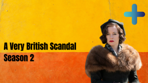 A Very British Scandal Season 2