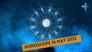 Horoscope 14 May 2022