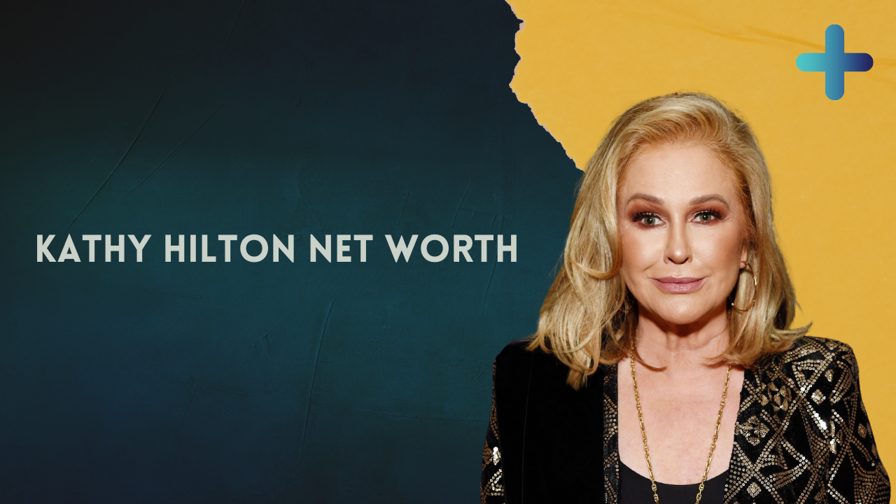 Kathy Hilton Net Worth How Wealthy is This Celebrity In 2022